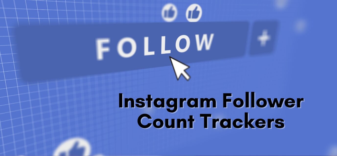 Know Your Influence: Instagram Follower Count Trackers